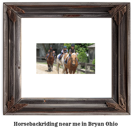 horseback riding near me in Bryan, Ohio